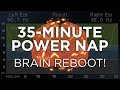 35-Minute POWER NAP for Energy and Focus: The Best Binaural Beats