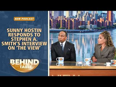 Sunny Hostin Responds To Stephen A. Smith’s Interview On ‘The View’ | Behind The Table