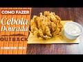 Como fazer a cebola do outback  molho em casa  bloominonion