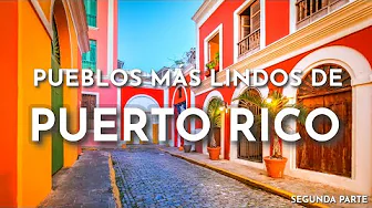 PUEBLOS MÁS LINDOS DE PUERTO RICO Segunda Parte