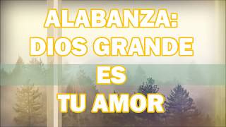 Video thumbnail of "DIOS GRANDE ES TU AMOR 432HZ"