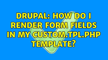 Drupal: How do I render form fields in my custom.tpl.php template? (2 Solutions!!)
