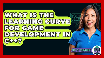 What Is The Learning Curve For Game Development In C++? - Next LVL Programming