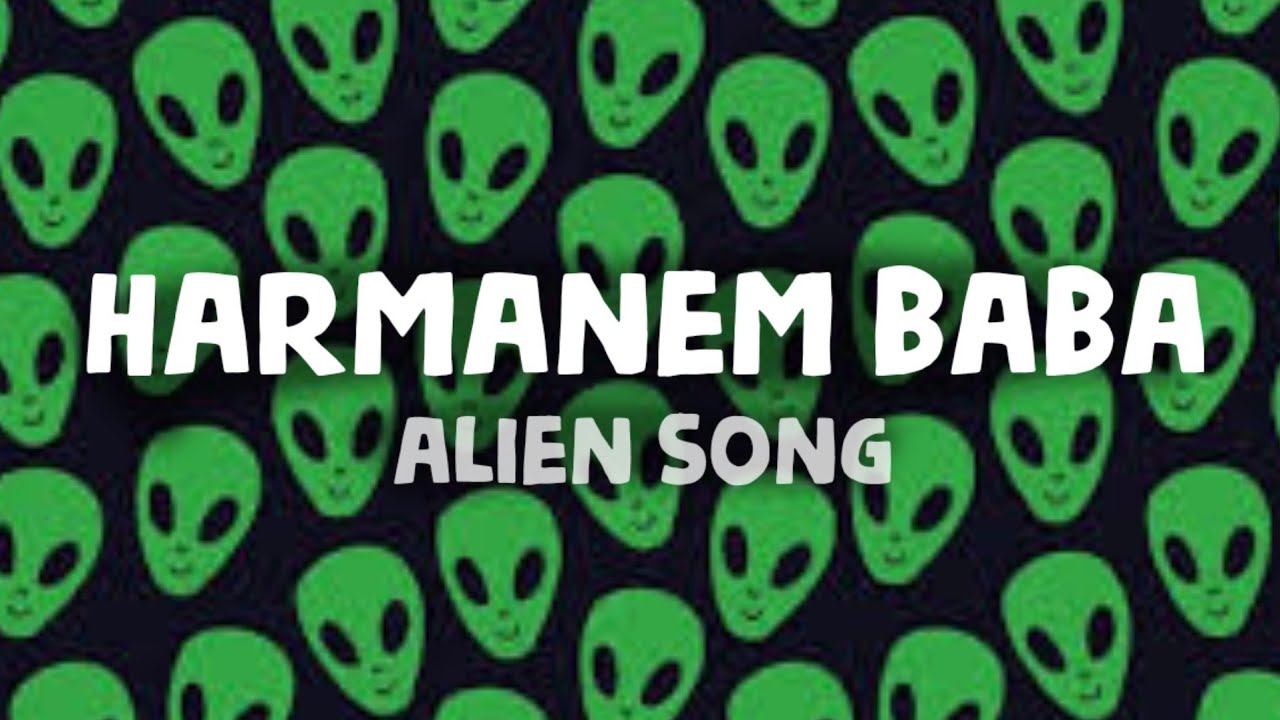 Harmanem Baba Lyrics  Alien Song  Polo Music