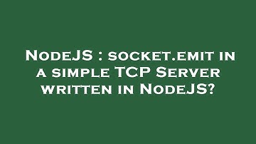 NodeJS : socket.emit in a simple TCP Server written in NodeJS?