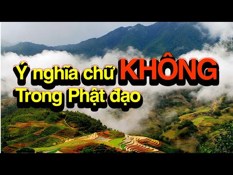 Video Ý nghĩa của chữ KHÔNG trong Phật đạo - Con người hạnh... - youtube
