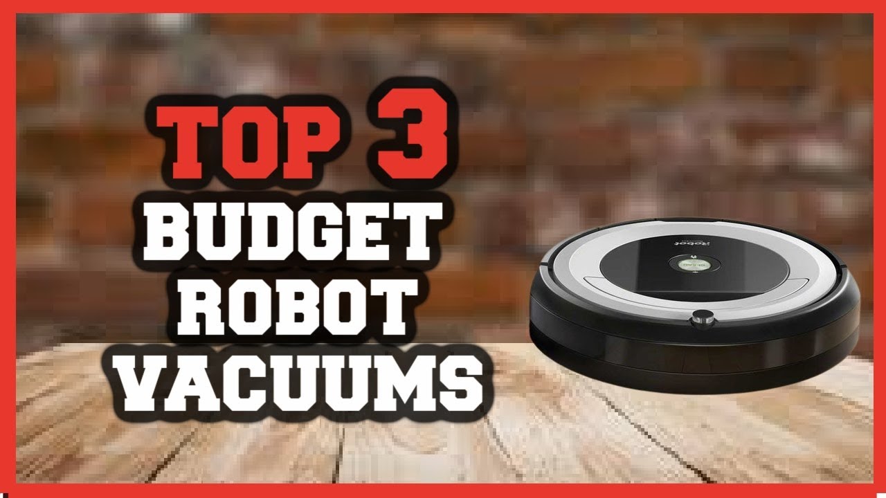 The Best 👌 Robot Vacuums 2021 Top 3 Budget Vacuums YouTube