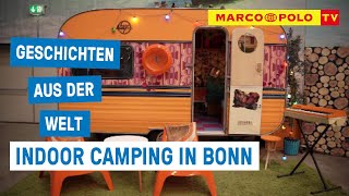 Indoor Camping in Bonn! - Geschichten aus der Welt
