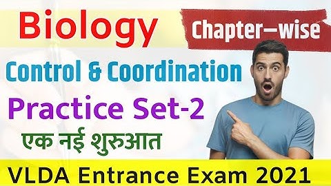 Control and Coordination Practice Set -2 For VLDD Entrance Exam 2021