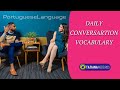 SIMPLE SENTENCES - DAILY CONVERSATION  |  Becoming Fluent in Portuguese