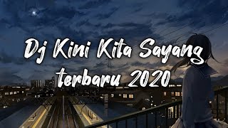 DJ KINI KITA SAYANG | REMIX FULL BASS TERBARU 2020