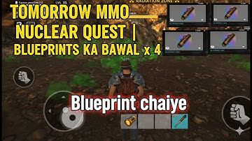 Tomorrow mmo nuclear quest Gameplay Blueprints ka bawal * 4