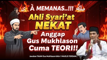 🔥 BIKIN GEGER! Ahli Syari’at NEKAT Anggap Gus Mukhlason Cuma TEORI | Jawaban TAJAM Bikin TERDIAM