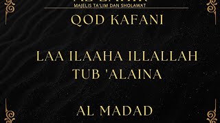 sholawat az zahir  - qod kafani - Laa ilaaha illallah tub 'alaina - al madad - lirik dan arti