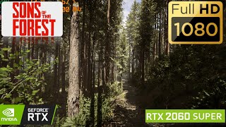 Sons Of The Forest : RTX 2060 SUPER   i5-6600K | 1080p