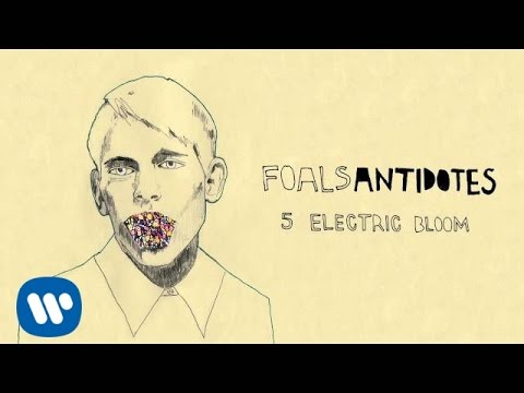 Foals (+) Electric Bloom