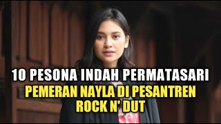 10 Pesona Indah Permatasari, Pemeran Nayla di Pesantren Rock n' Dut