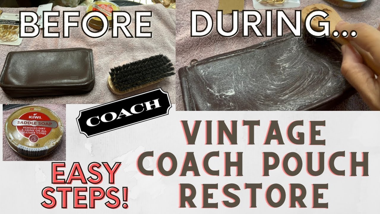 BEFORE & AFTER HANDBAG REHAB Vintage COACH Pouch  Easy Steps to Clean Your  Leather Bags 