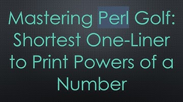 Mastering Perl Golf: Shortest One-Liner to Print Powers of a Number