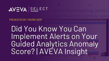 Did You Know You Can Implement Alerts on Your Guided Analytics Anomaly Score? | AVEVA Insight
