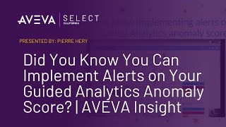 Did You Know You Can Implement Alerts on Your Guided Analytics Anomaly Score? | AVEVA Insight