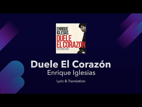 Duele El Corazón - Enrique Iglesias - Lyrics Translated