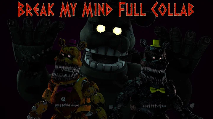 [Fnaf/SFM] Break My Mind Remastered Collab