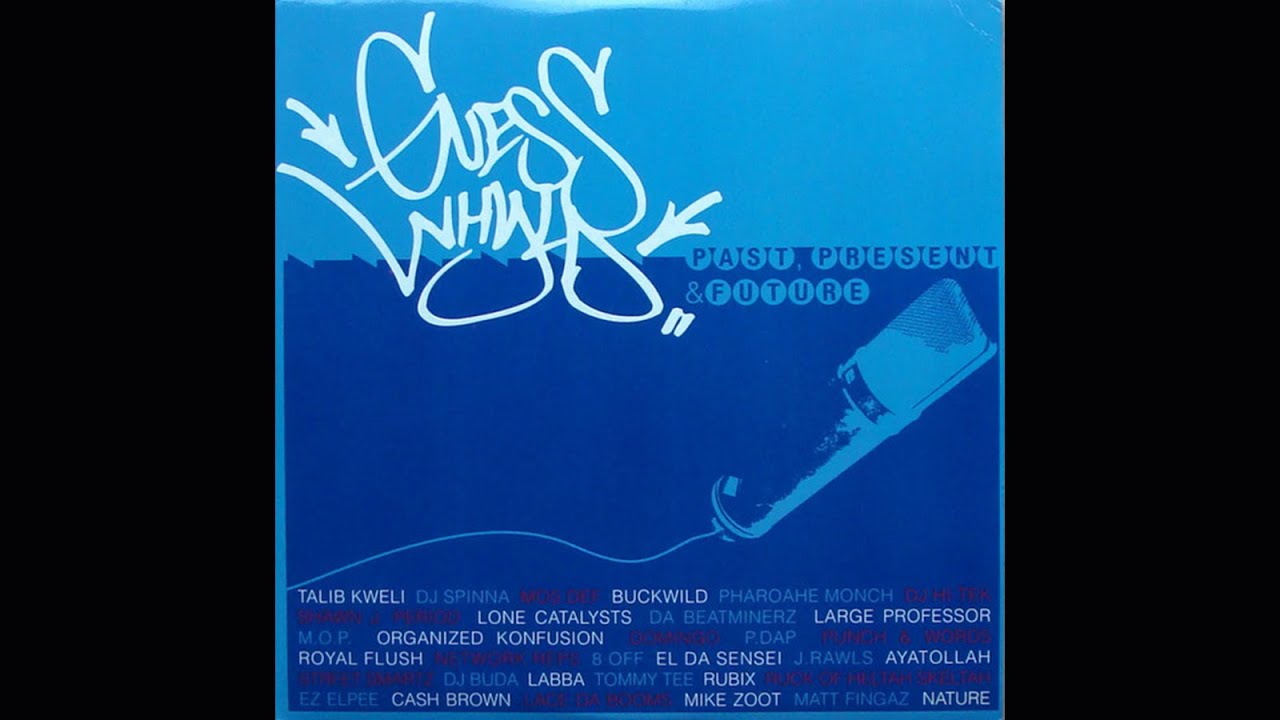 Guesswhyld – Past, Present & Future (2001) Mike Zoot Street Smartz Matt Fingaz Mos Def Talib Kweli