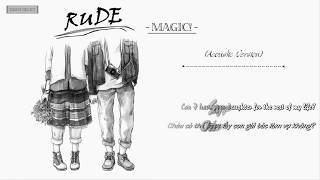 [Vietsub + Lyrics] II RUDE (Acoustic Version) - MAGIC!