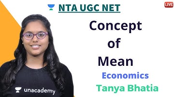 Concept of Mean | Economics | Unacadmey Live- NTA UGC NET | Tanya Bhatia