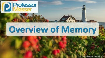 Overview of Memory - CompTIA A+ 220-1001 - 3.3