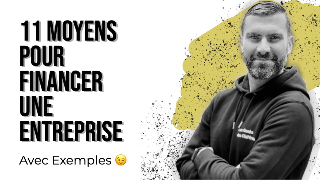 Financer son Projet d'Entreprise  11 Moyens pour le faire (+ Exemples