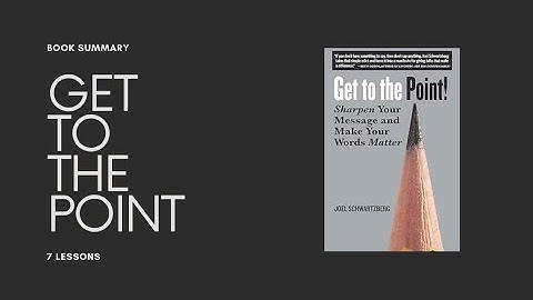 Get to the Point by Joel Schwartzberg | Book Summary