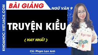 Soạn bài Truyện Kiều của Nguyễn Du | Soạn văn 9 hay nhất