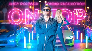 Andy Popescu - On Top (Official Video)