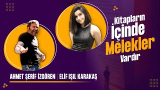 Ahmet Şerif İzgören | Elif Işıl Karakaş | Kitapların İçinde Melekler Vardır