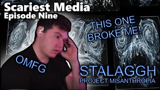 Stalaggh - Projekt Misanthropia BROKE ME | Scariest Media Episode Nine