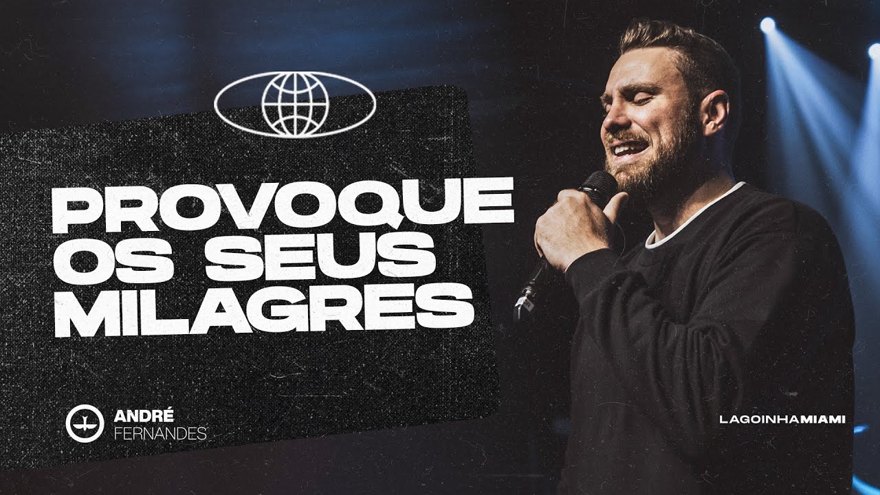 PROVOQUE OS SEUS MILAGRES | ANDRÉ FERNANDES | LAGOINHA MIAMI CHURCH