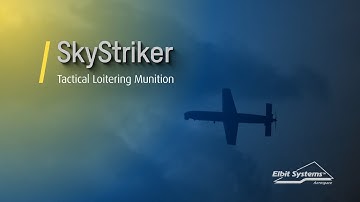 Elbit Systems / SkyStriker Tactical Loitering Munition