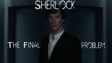 Sherlock (season 4) | The Final Problem