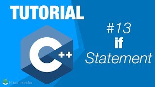 Belajar C++ [Dasar] - 13 - if Statement