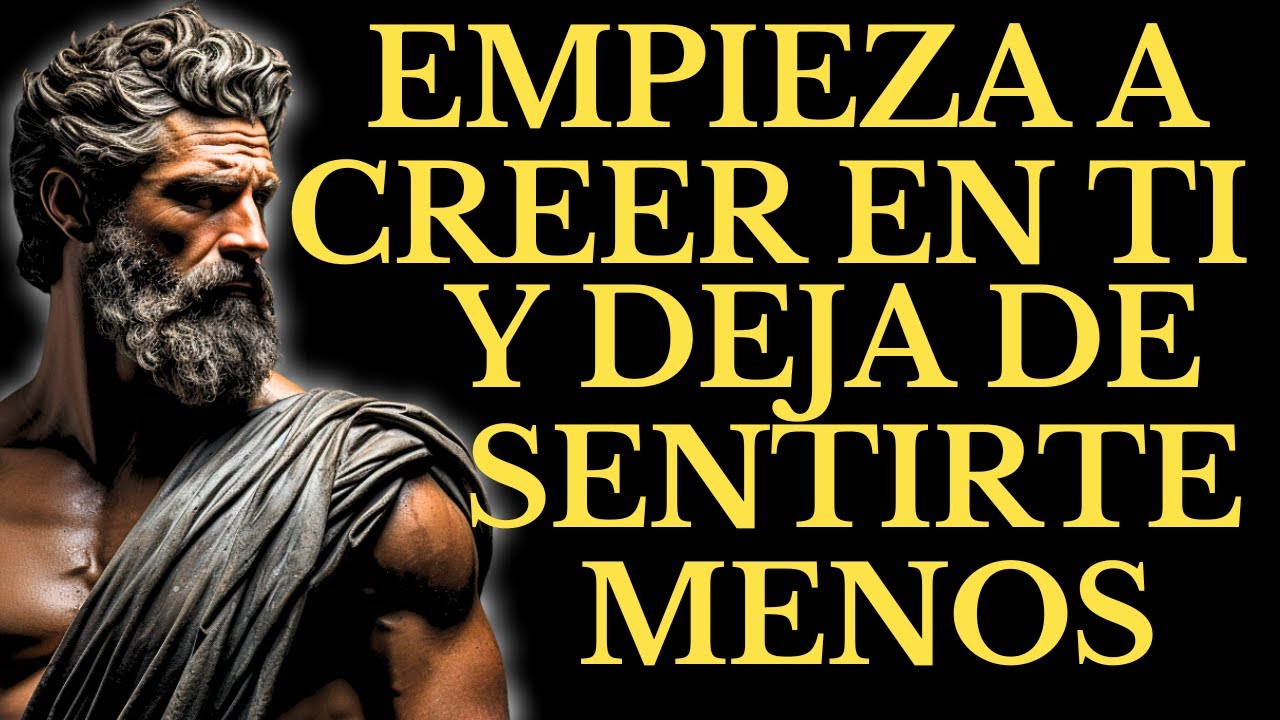 CÓMO SUPERAR LA INSEGURIDAD Y EMPIEZA A CREER EN TI l 15 LECCIONES de ESTOICISMO