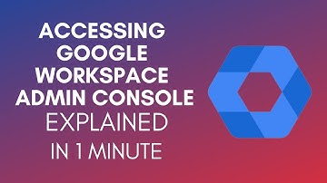 How To Access Google Workspace Admin Console (2025)