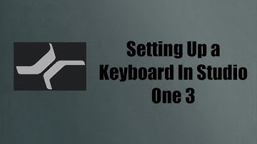 Setting Up A Keyboard In Studio One 3
