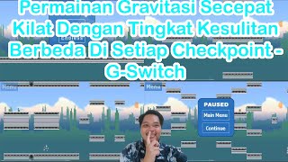 Permainan Gravitasi Secepat Kilat Dengan Tingkat Kesulitan Berbeda Di Setiap Checkpoint - G-Switch screenshot 4
