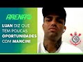 Luan diz que tem poucas oportunidades no Corinthians com Mancini | Arena SBT (12/04/20)