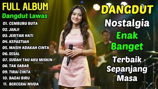 Download Lagu KUMPULAN LAGU DANGDUT LAWAS ERA 80 90AN NOSTALGIA TEMBANG KENANGAN TERBAIK SEPANJANG MASA MP3