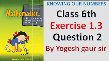 Q 2 - Ex 1.3 - Knowing Our Numbers - Chapter 1 - Class 6th NCERT Maths