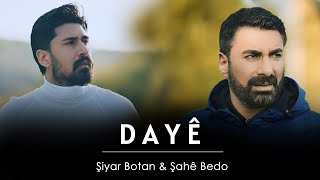 ŞİYAR BOTAN & ŞAHÊ BEDO - DAYÊ / 2022 KLÎP [ Video] Resimi