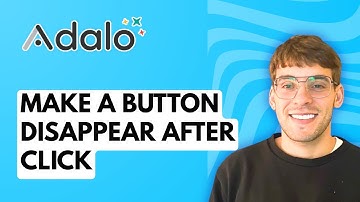 How to Make a Button Disappear After Click in Adalo [2025 Guide]